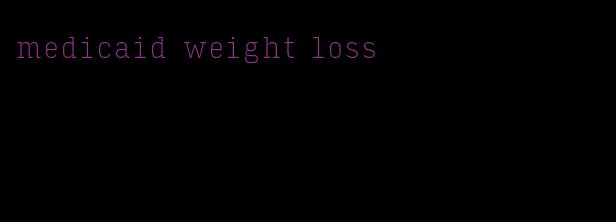 medicaid weight loss