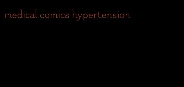 medical comics hypertension