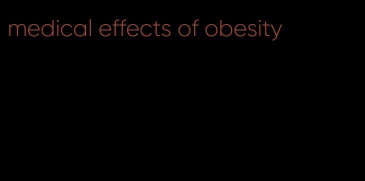 medical effects of obesity