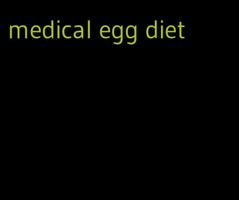 medical egg diet