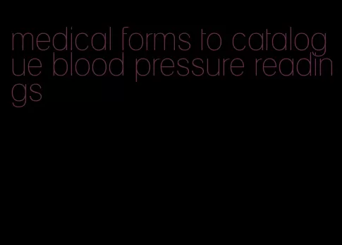 medical forms to catalogue blood pressure readings