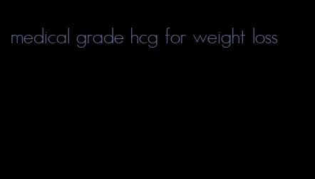 medical grade hcg for weight loss