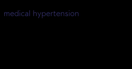 medical hypertension