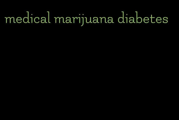 medical marijuana diabetes