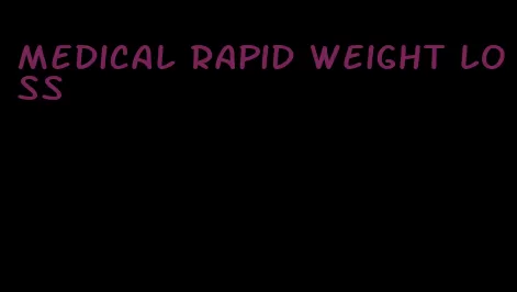 medical rapid weight loss