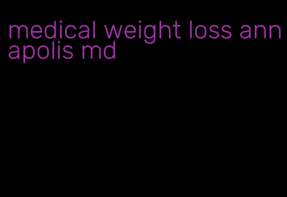 medical weight loss annapolis md