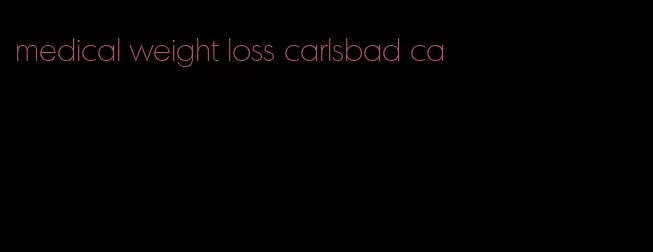 medical weight loss carlsbad ca