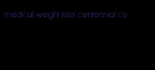 medical weight loss centennial co