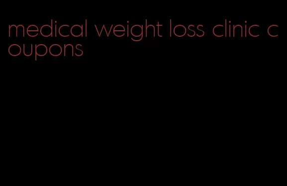 medical weight loss clinic coupons
