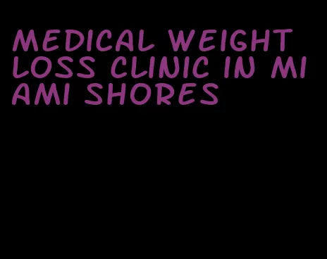 medical weight loss clinic in miami shores