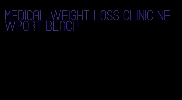 medical weight loss clinic newport beach