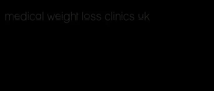 medical weight loss clinics uk