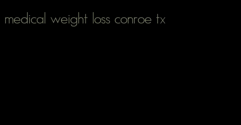 medical weight loss conroe tx