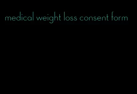 medical weight loss consent form