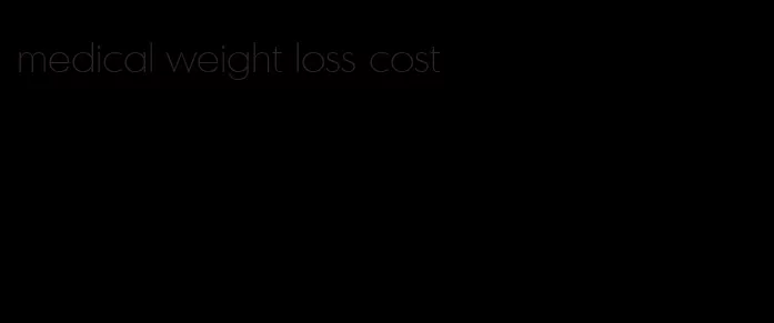 medical weight loss cost