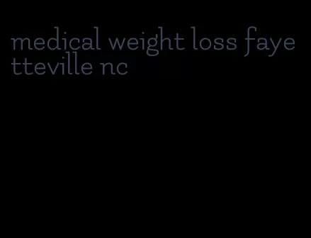 medical weight loss fayetteville nc