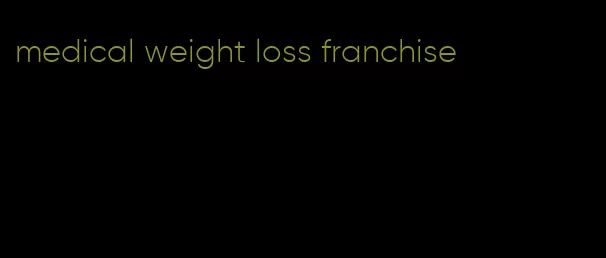 medical weight loss franchise