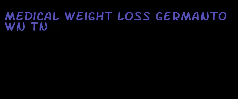medical weight loss germantown tn