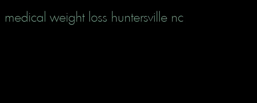 medical weight loss huntersville nc