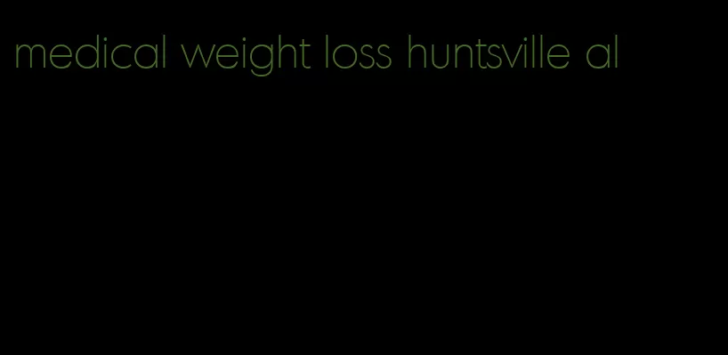 medical weight loss huntsville al