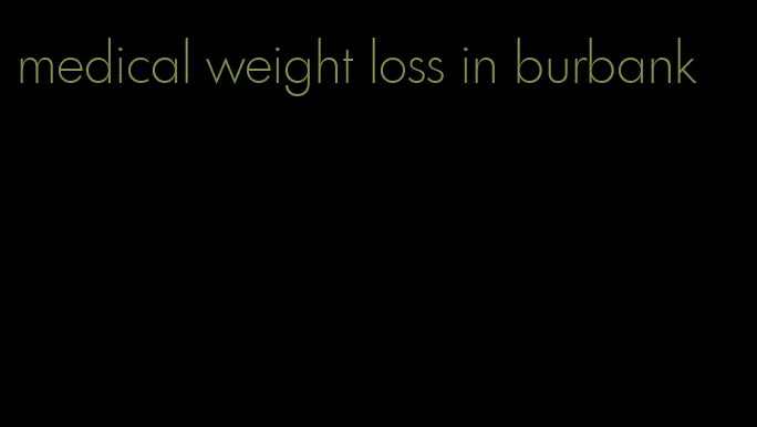 medical weight loss in burbank