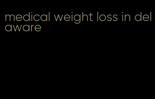 medical weight loss in delaware