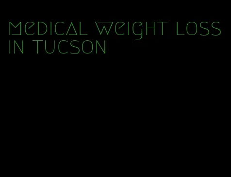 medical weight loss in tucson