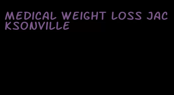 medical weight loss jacksonville