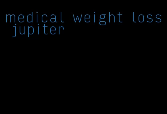 medical weight loss jupiter