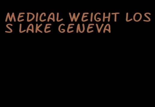 medical weight loss lake geneva