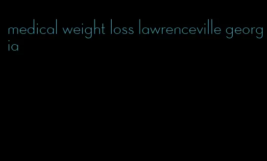 medical weight loss lawrenceville georgia