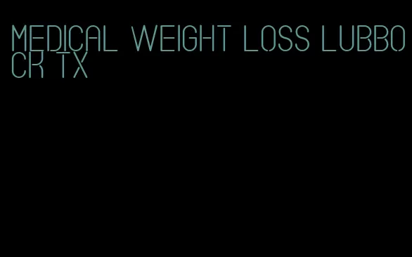 medical weight loss lubbock tx