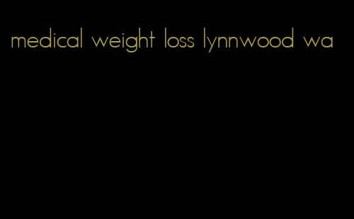 medical weight loss lynnwood wa
