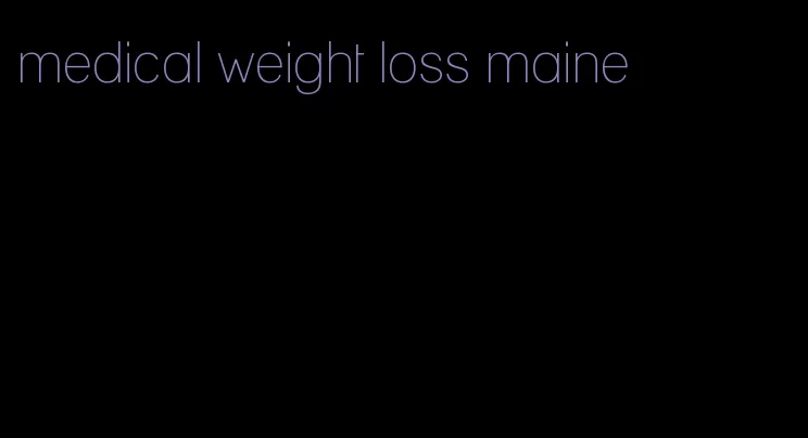 medical weight loss maine