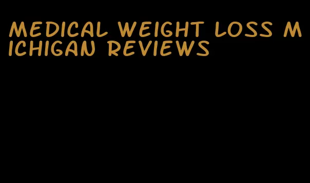 medical weight loss michigan reviews