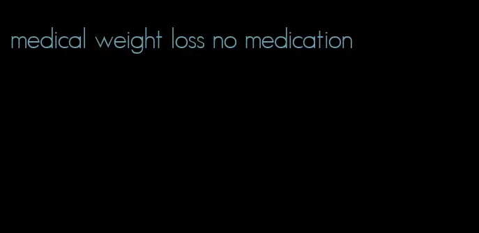 medical weight loss no medication