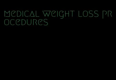 medical weight loss procedures
