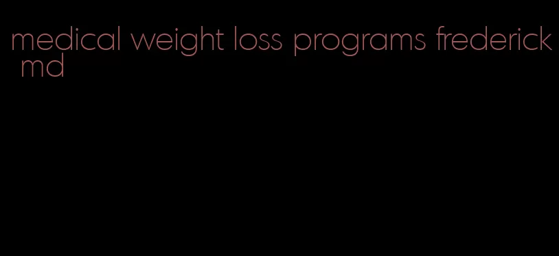 medical weight loss programs frederick md