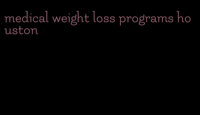 medical weight loss programs houston