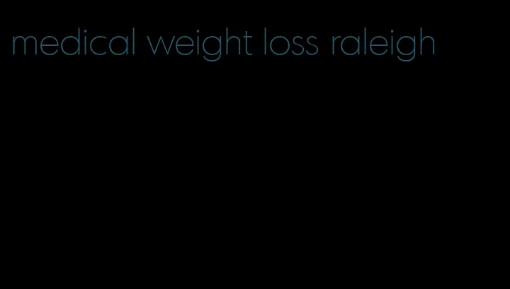 medical weight loss raleigh