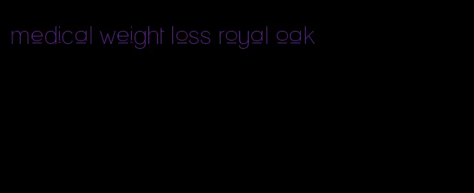 medical weight loss royal oak