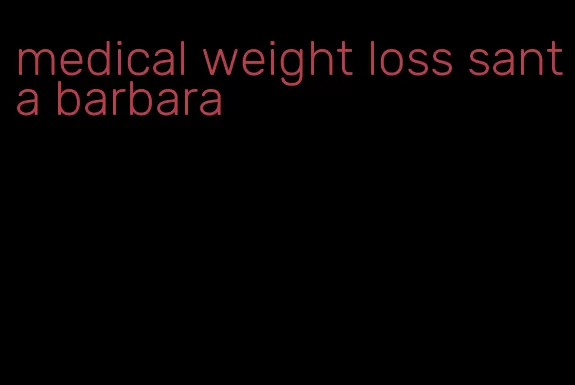 medical weight loss santa barbara