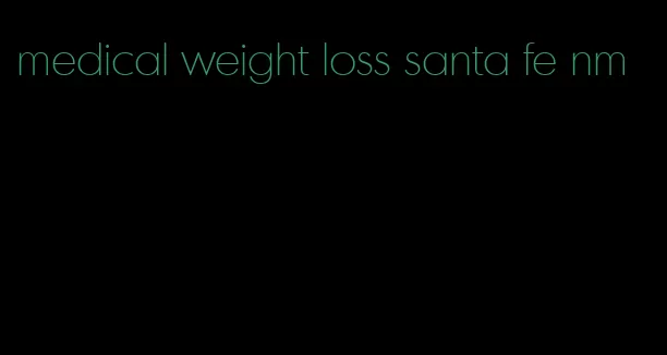 medical weight loss santa fe nm