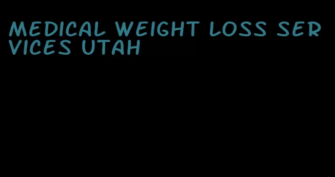medical weight loss services utah