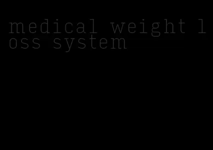 medical weight loss system