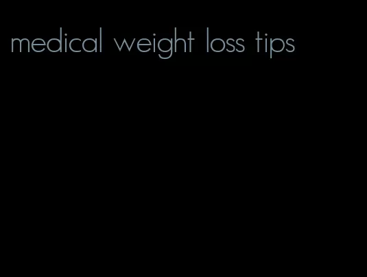 medical weight loss tips