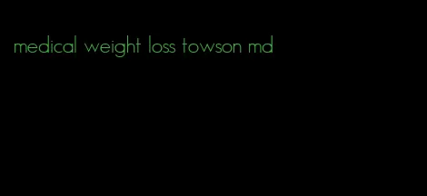 medical weight loss towson md