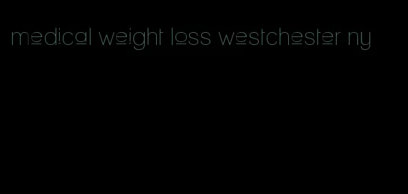 medical weight loss westchester ny