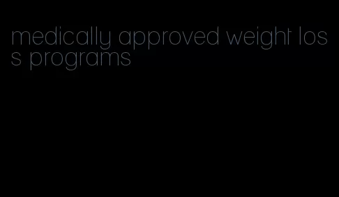 medically approved weight loss programs