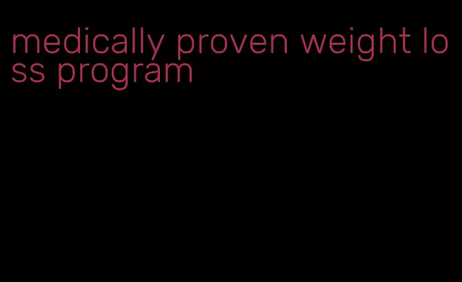 medically proven weight loss program